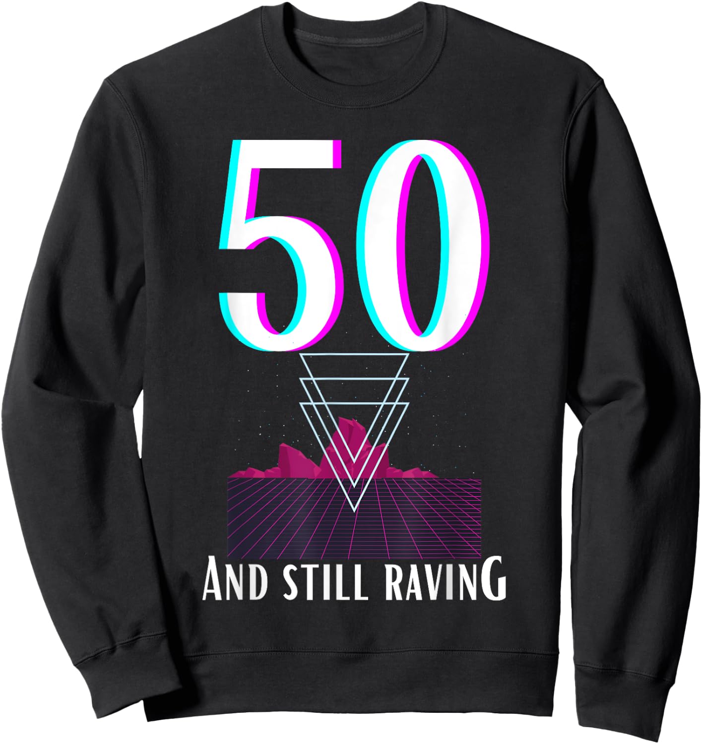 50th Anniversary for Ravers for a 50 year old raver Sweatshirt - Sweatshirt | Black