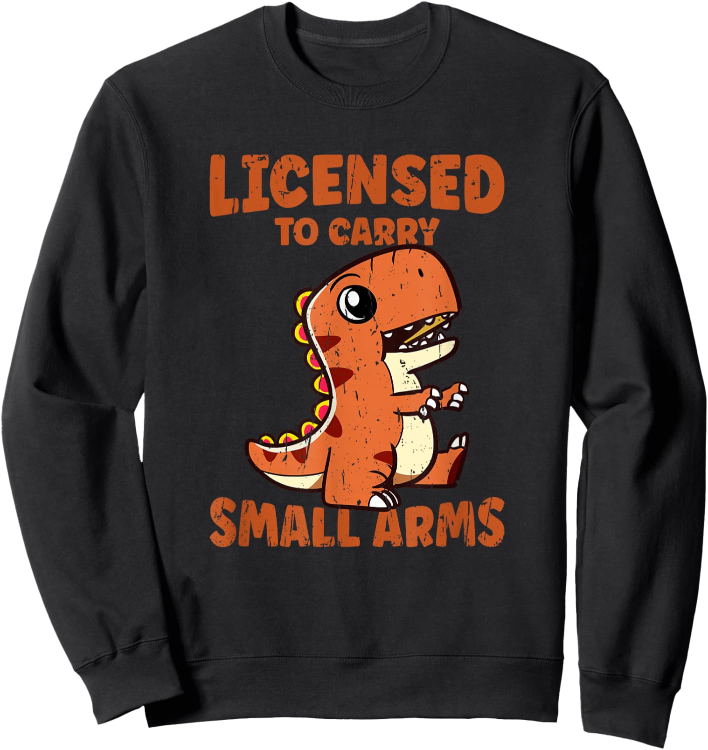 Licensed to carry small arms - trex Sweatshirt - Sweatshirt | Black