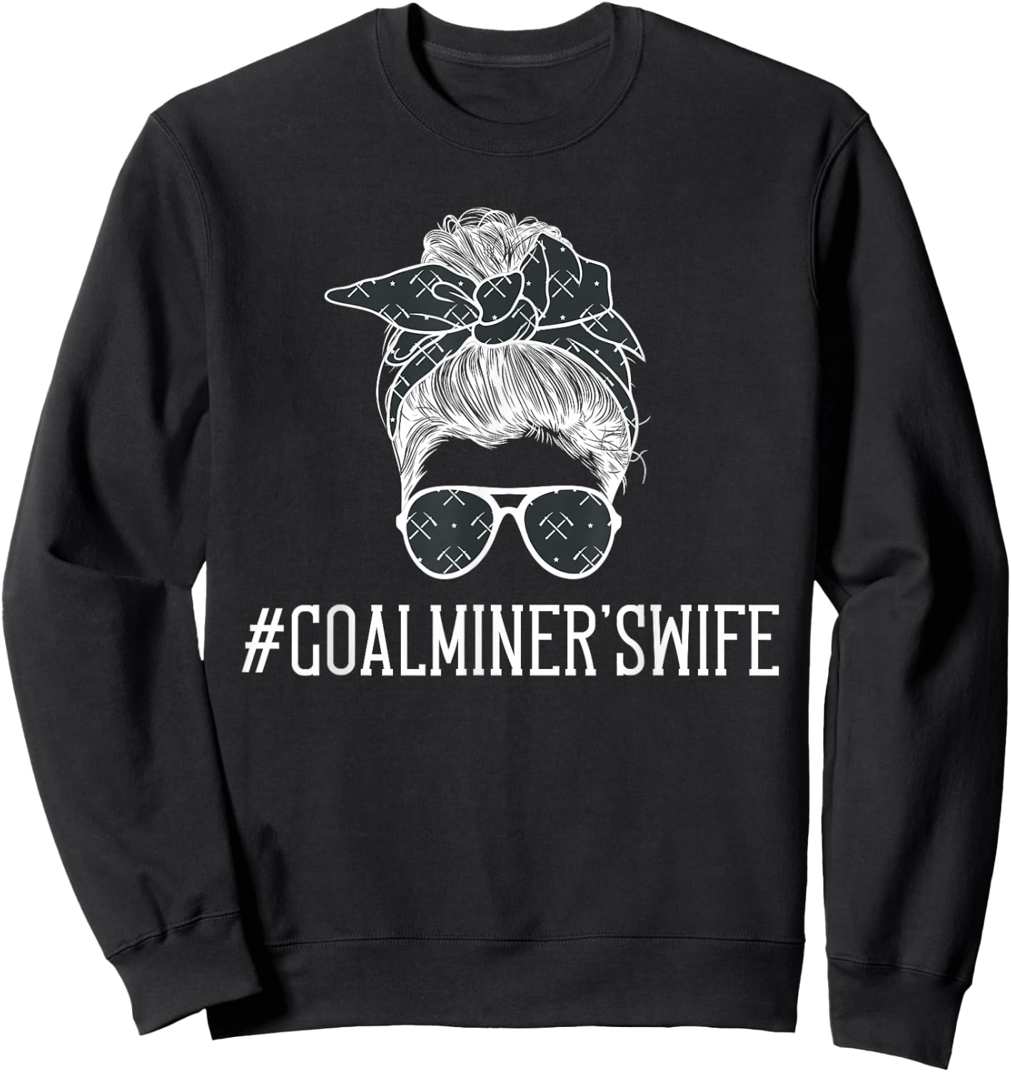 Coal Miner's Wife Messy Bun Coal Miner Wife Of A Coal Miner Sweatshirt - Sweatshirt | Black