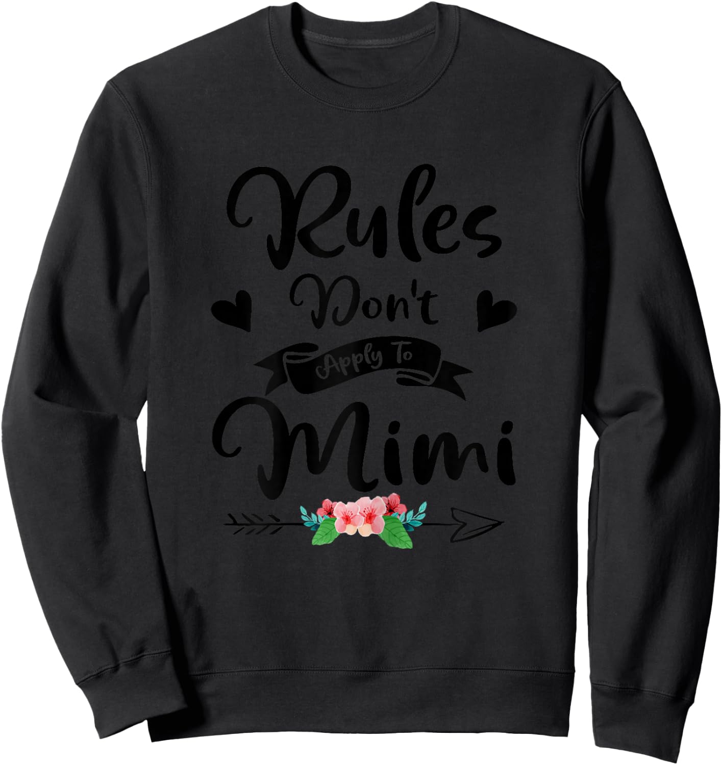 New Grandma Rules Don't Apply to Mimi Mothers Day Sweatshirt - Sweatshirt | Black