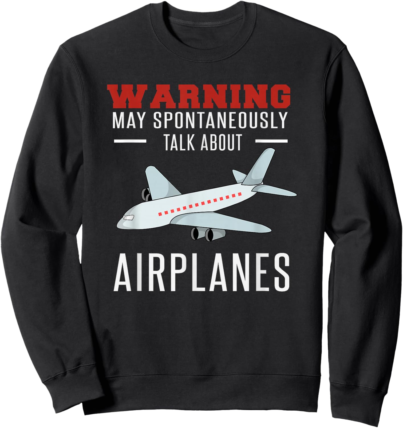May Spontaneously Talk About Airplanes Pilot Aviator Gift Sweatshirt - Sweatshirt | Black