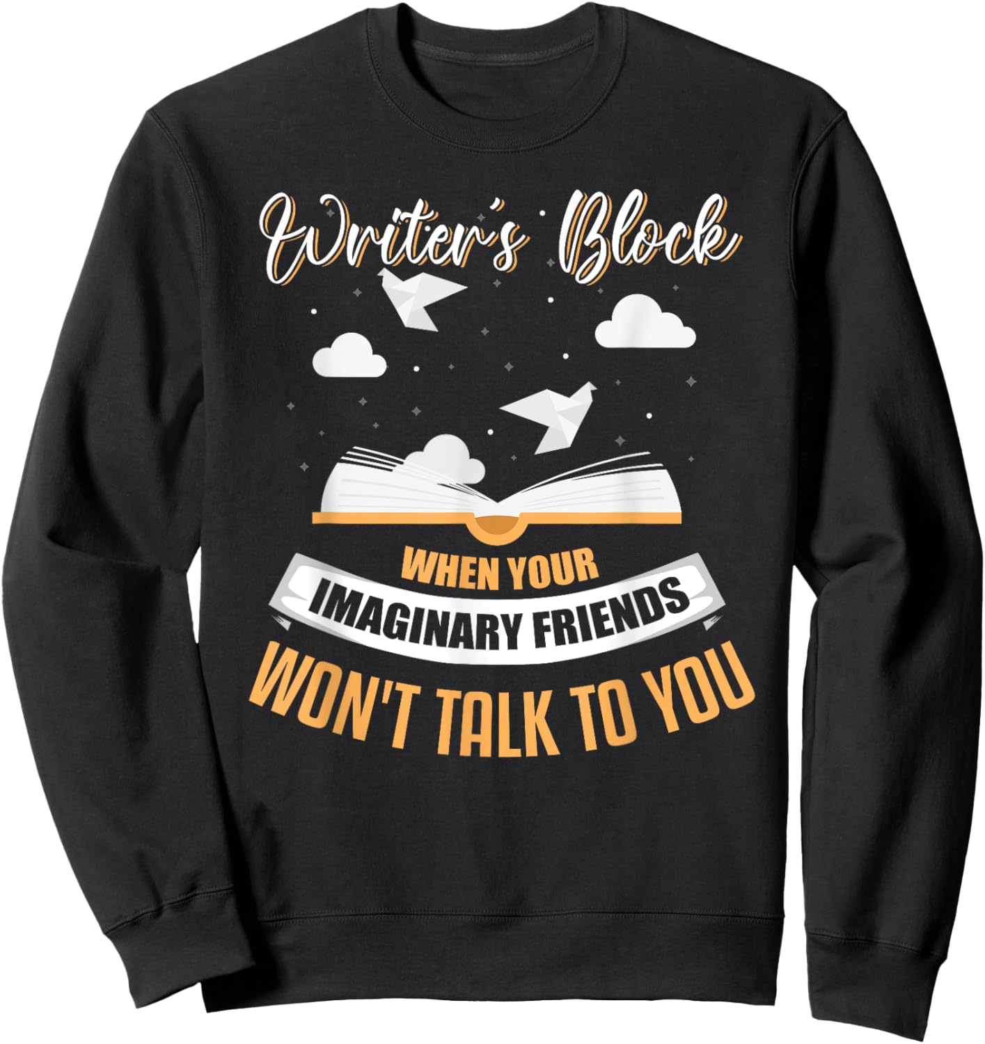 Writer's Block Shirt Funny Writer Shirt Humor Author Gift Sweatshirt - Sweatshirt | Black