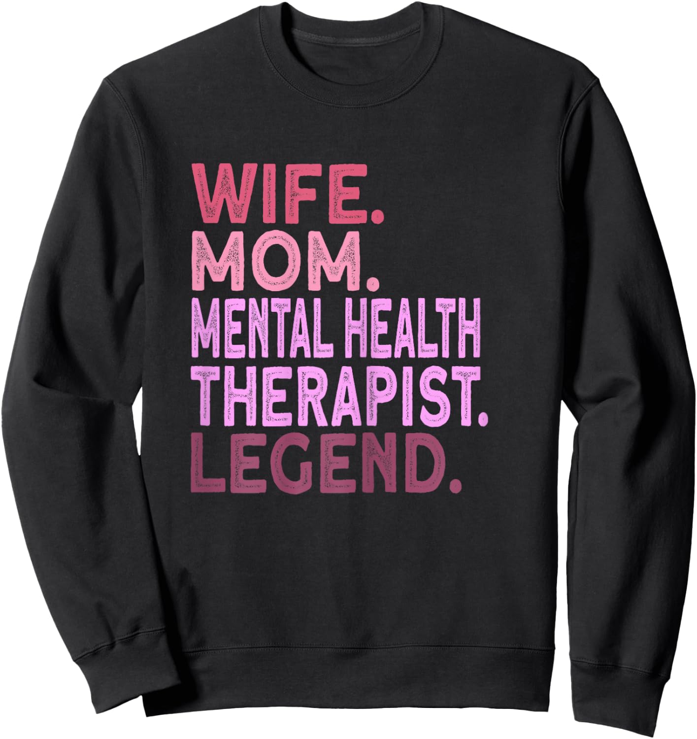 Wife Mom Mental Health Therapist Sweatshirt - Sweatshirt | Black