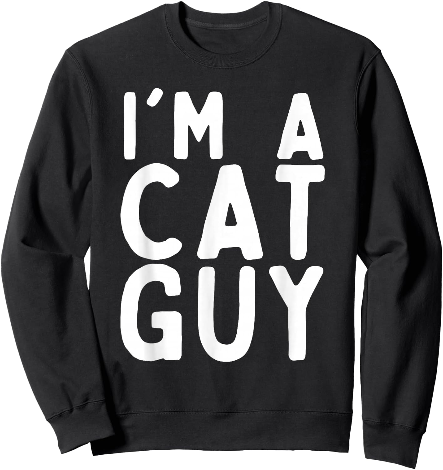 I'm a Cat Guy Funny Kitten Lover Sweatshirt - Sweatshirt | Black