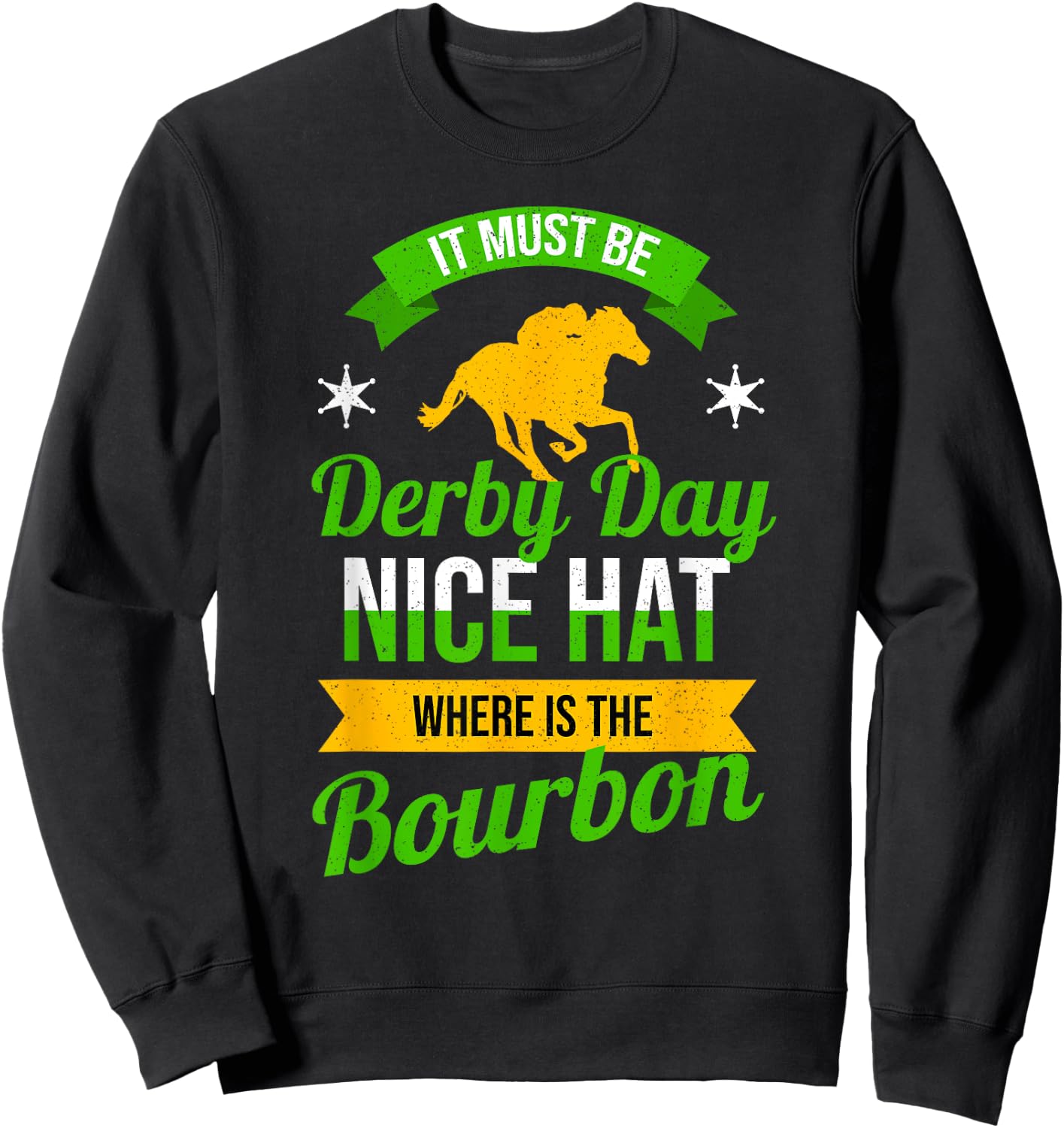 Funny Horse Racing It Must Be Derby Day KY Derby Horse Sweatshirt - Sweatshirt | Black