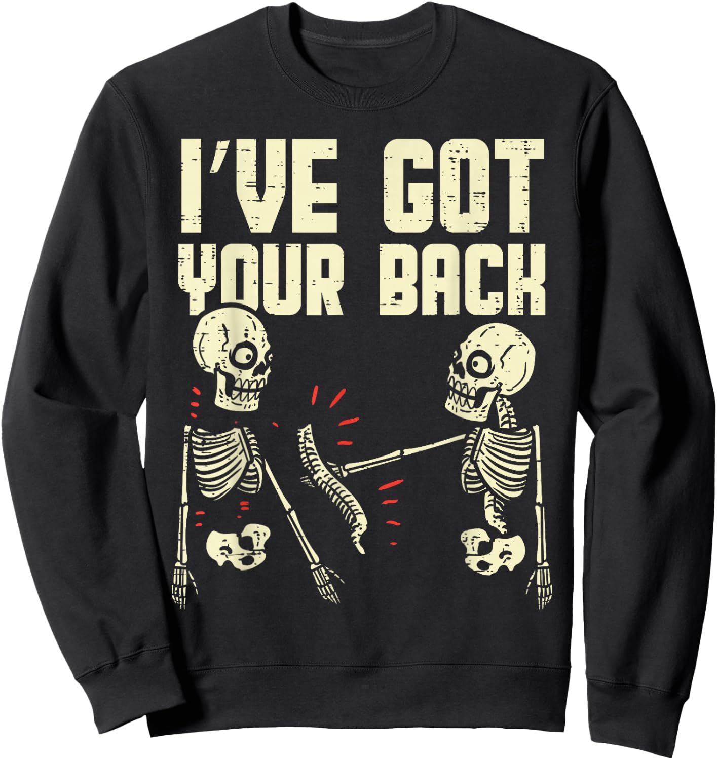 Ive Got Your Back Skeleton Spine Funny Halloween Men Women Sweatshirt - Sweatshirt | Black