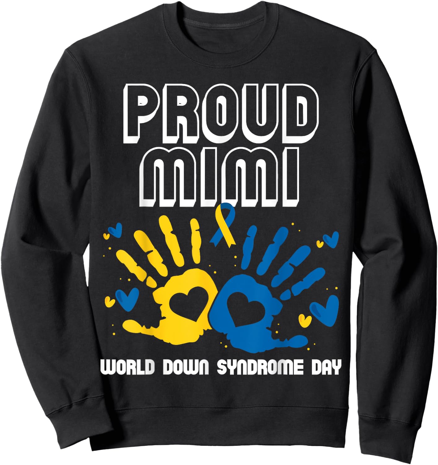 Proud Mimi of Down Syndrome Family Awareness Matching Sweatshirt - Sweatshirt | Black