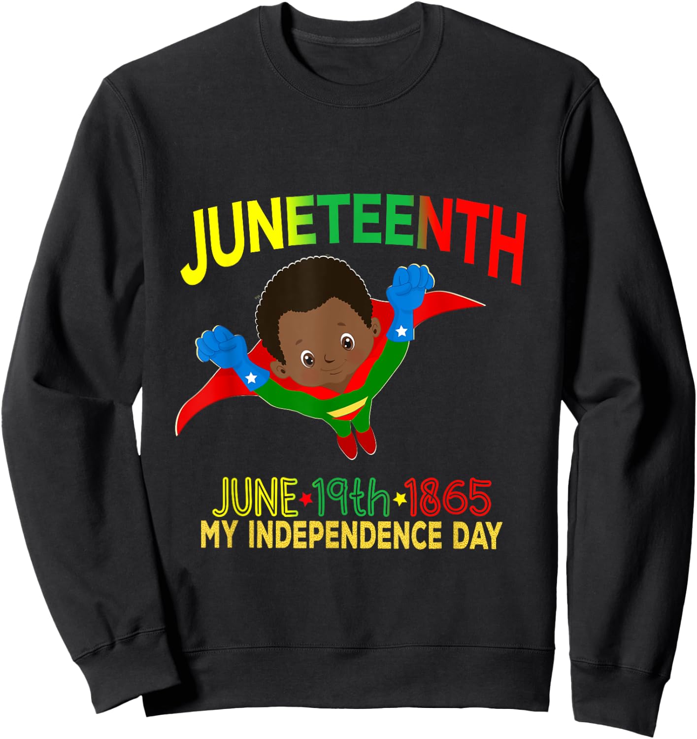 Happy Juneteenth Is My Independence Day Super Hero Black Boy Sweatshirt - Sweatshirt | Black