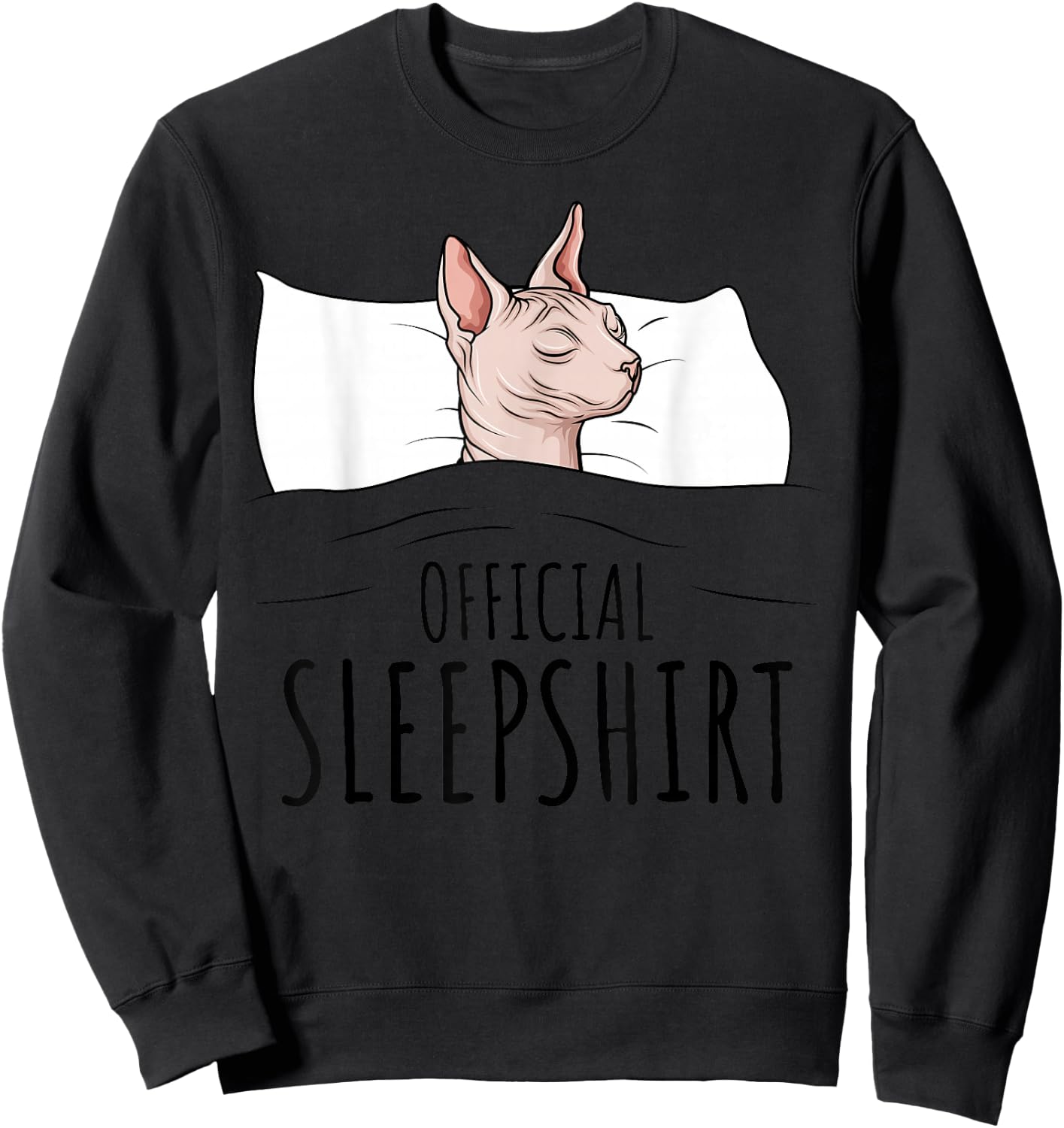 Sphynx Cat Sphinx Hairless Cat Official Sleepshirt Sweatshirt - Sweatshirt | Black
