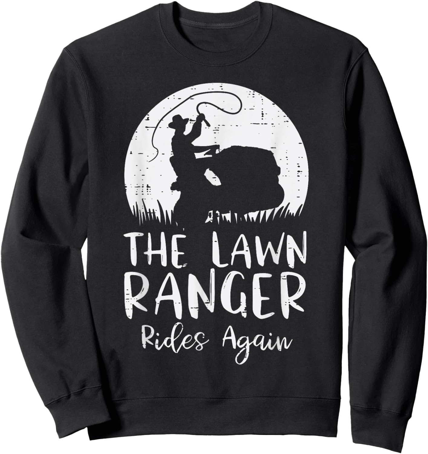 Lawn Ranger Rides Again Funny Mowing Mower Gardening Men Sweatshirt - Sweatshirt | Black