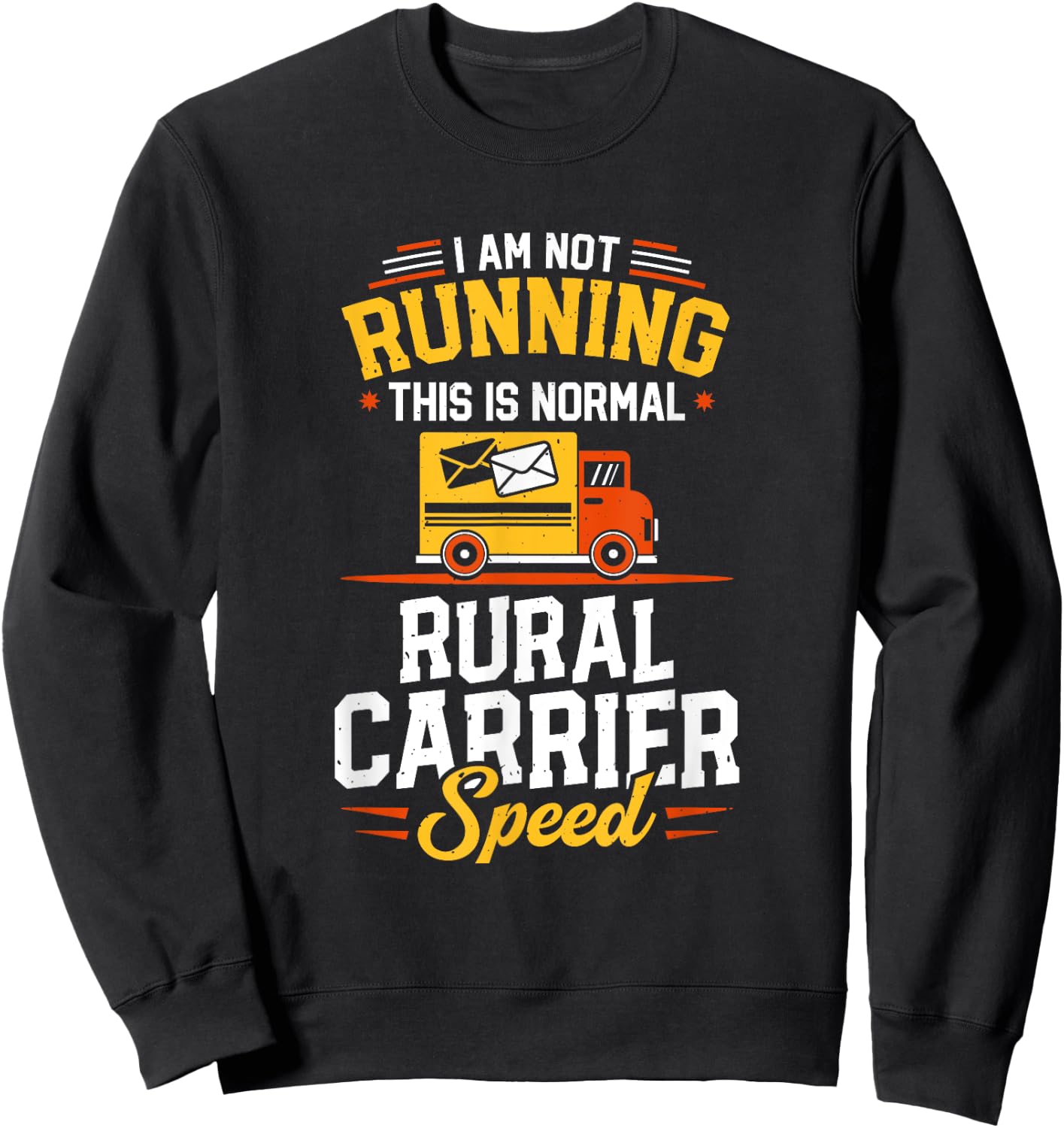 Rural Carrier Speed Funny Mailman Mail Carrier Postal Worker Sweatshirt - Sweatshirt | Black