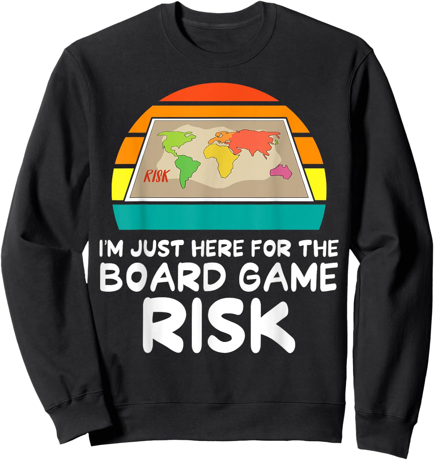 Risk - I'm Just Here for The Board Game Risk Sweatshirt - Sweatshirt | Black