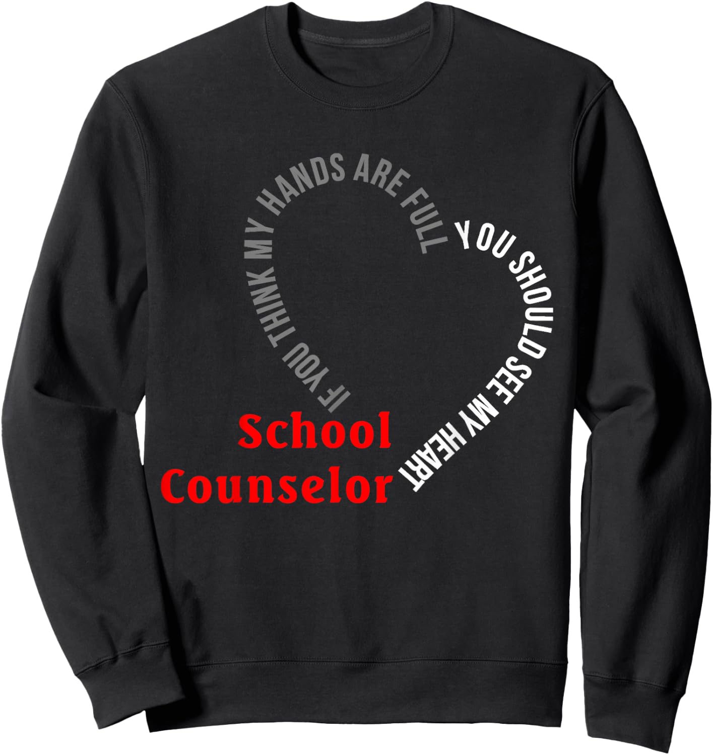 School Counselor You Should See My Heart Sweatshirt - Sweatshirt | Black