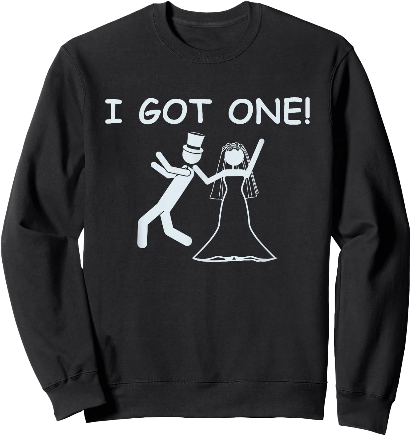 I Got One Wedding Bride Funny Bachelorette Party Sweatshirt - Sweatshirt | Black