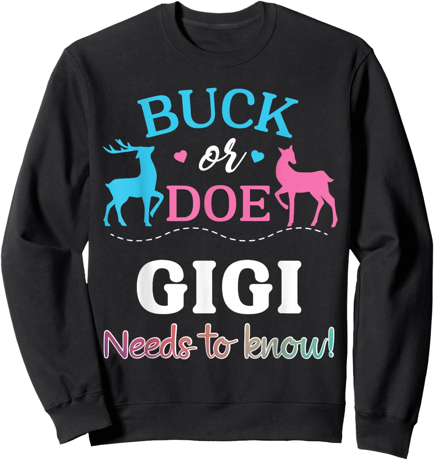 Gender Reveal Buck or Doe GIGI Matching Baby Shower Party Sweatshirt - Sweatshirt | Black