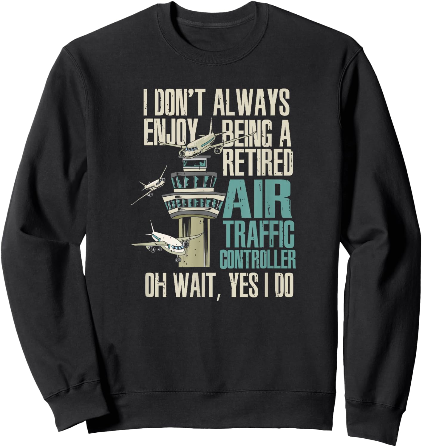 Retired Air Traffic Controller Sweatshirt - Sweatshirt | Black