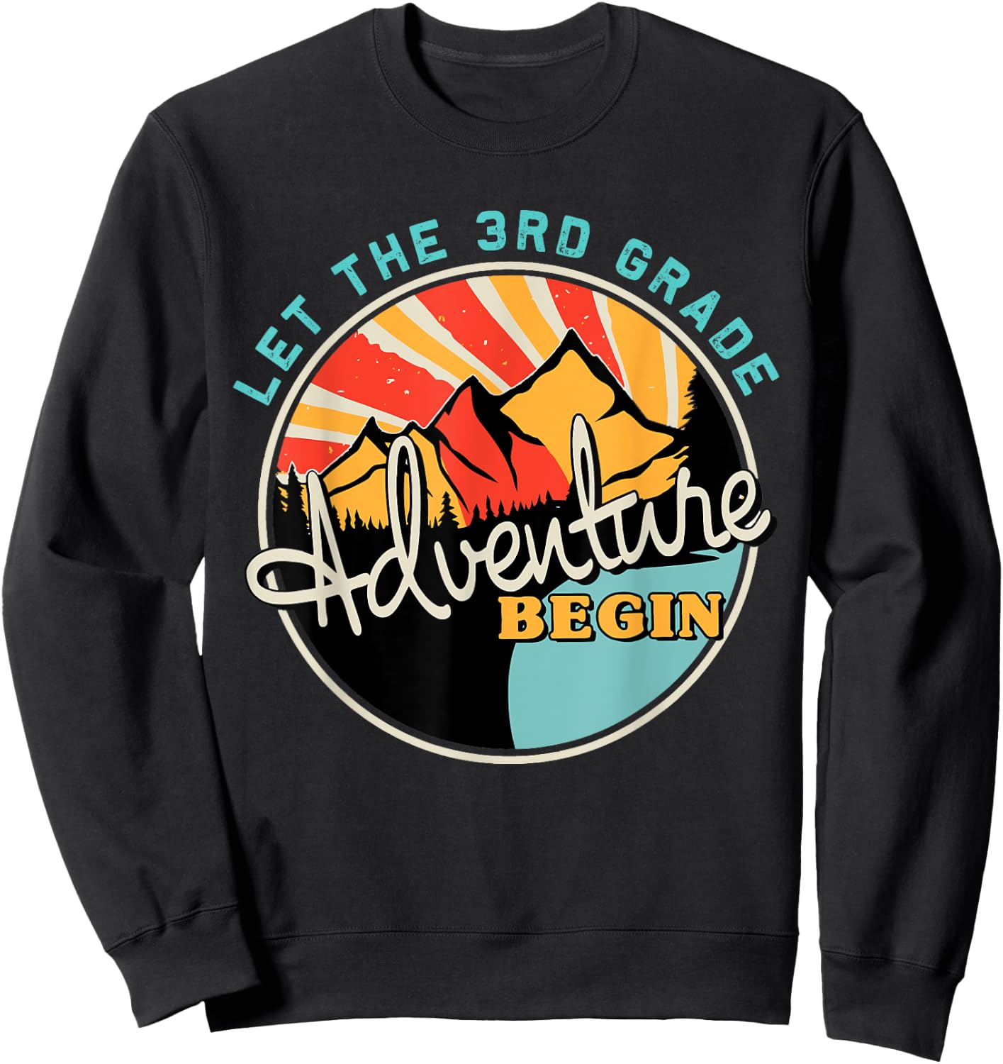 Back To School Let the 3rd Grade Adventure Begin Third Grade Sweatshirt - Sweatshirt | Black