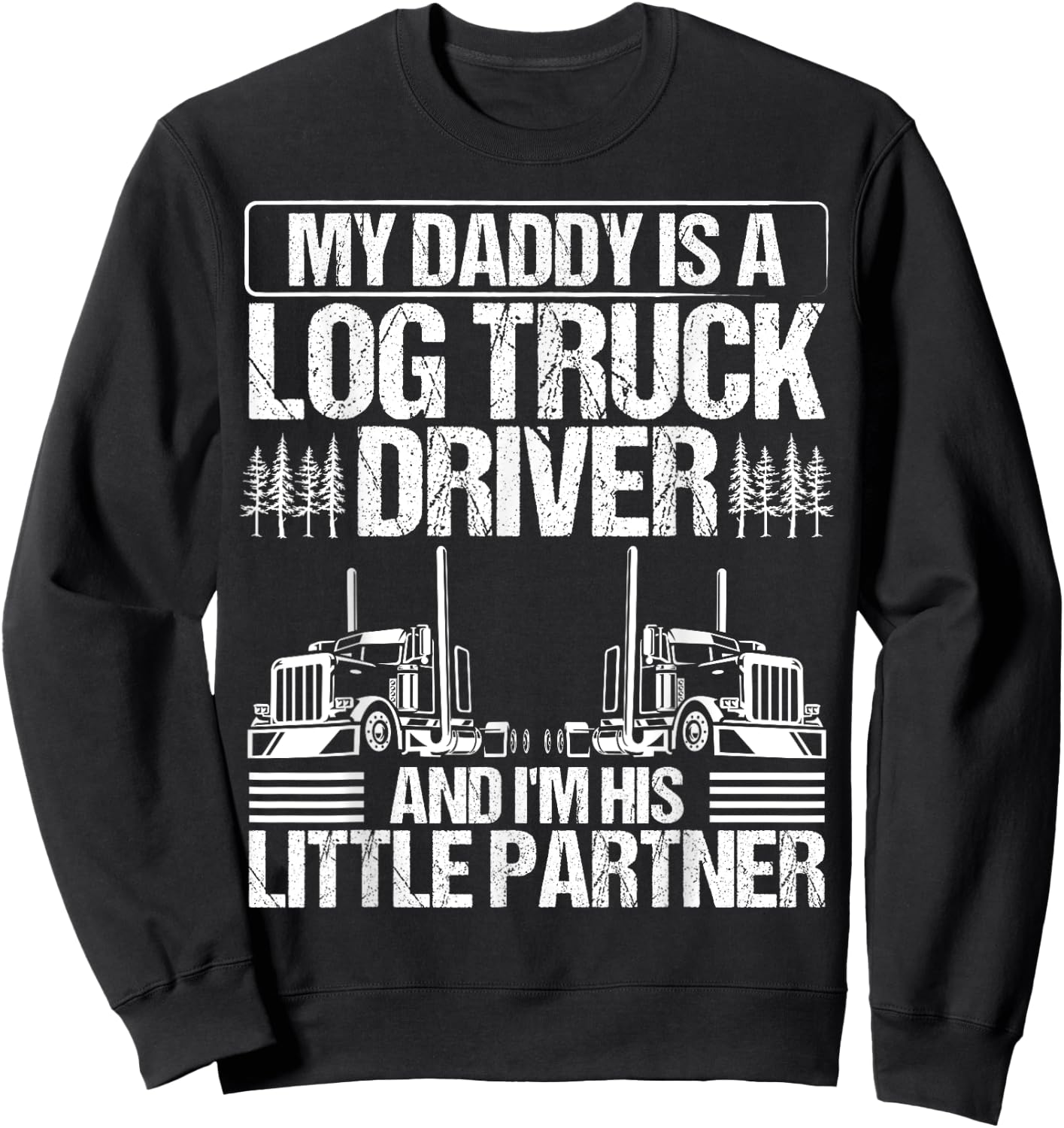 Log Trucker Essentials Log Truck Driver Log Truck Owner Sweatshirt - Sweatshirt | Black