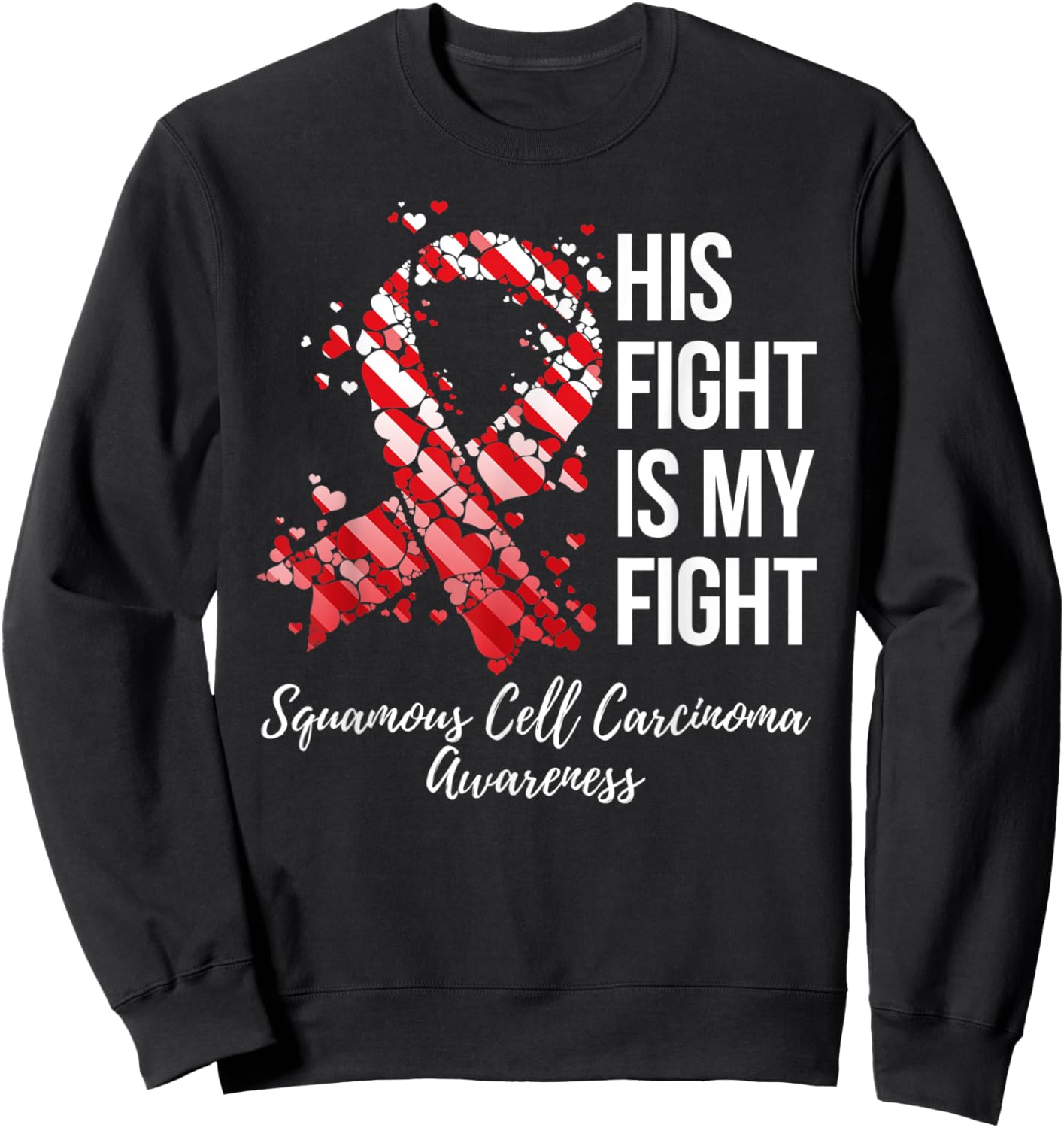 His Fight Is My Fight Squamous Cell Carcinoma Awareness Sweatshirt - Sweatshirt | Black