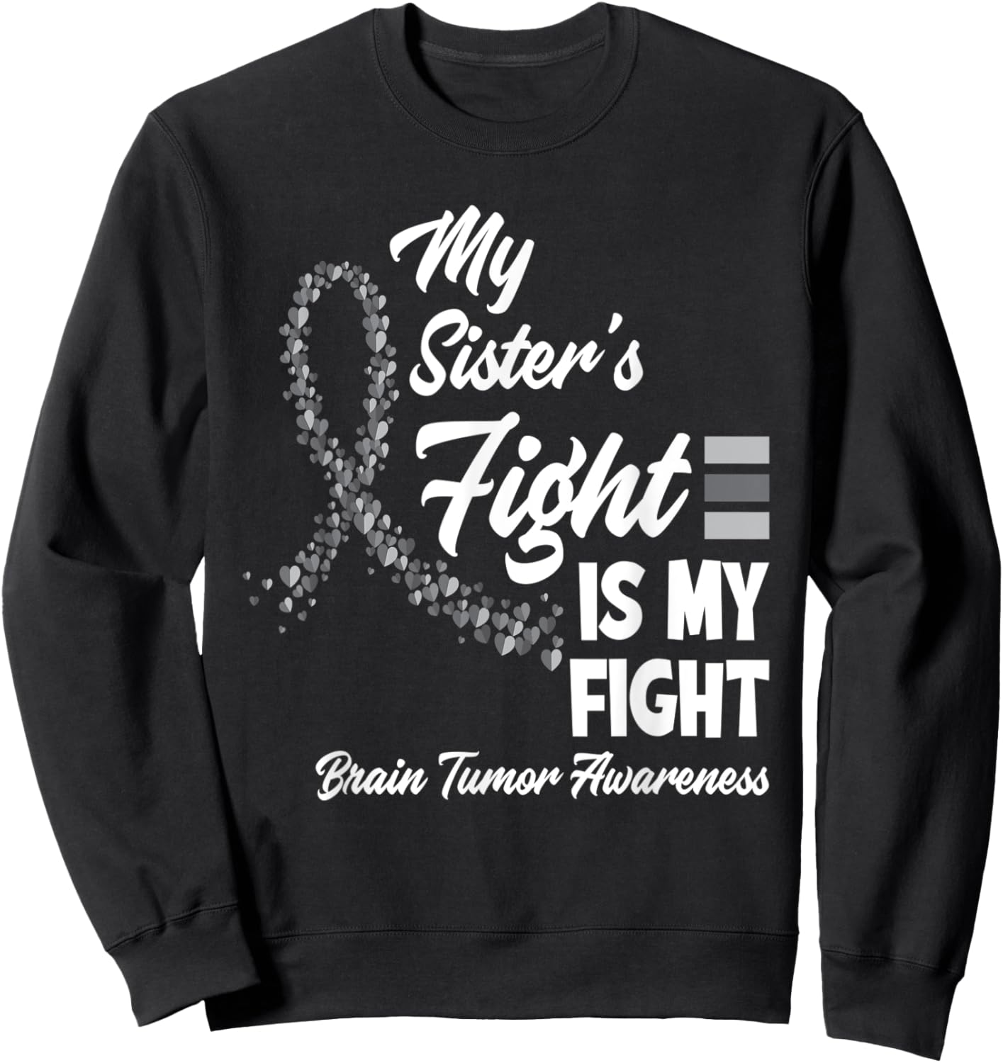 My Sister's Fight Is My Fight Brain Tumor Awareness Sweatshirt - Sweatshirt | Black