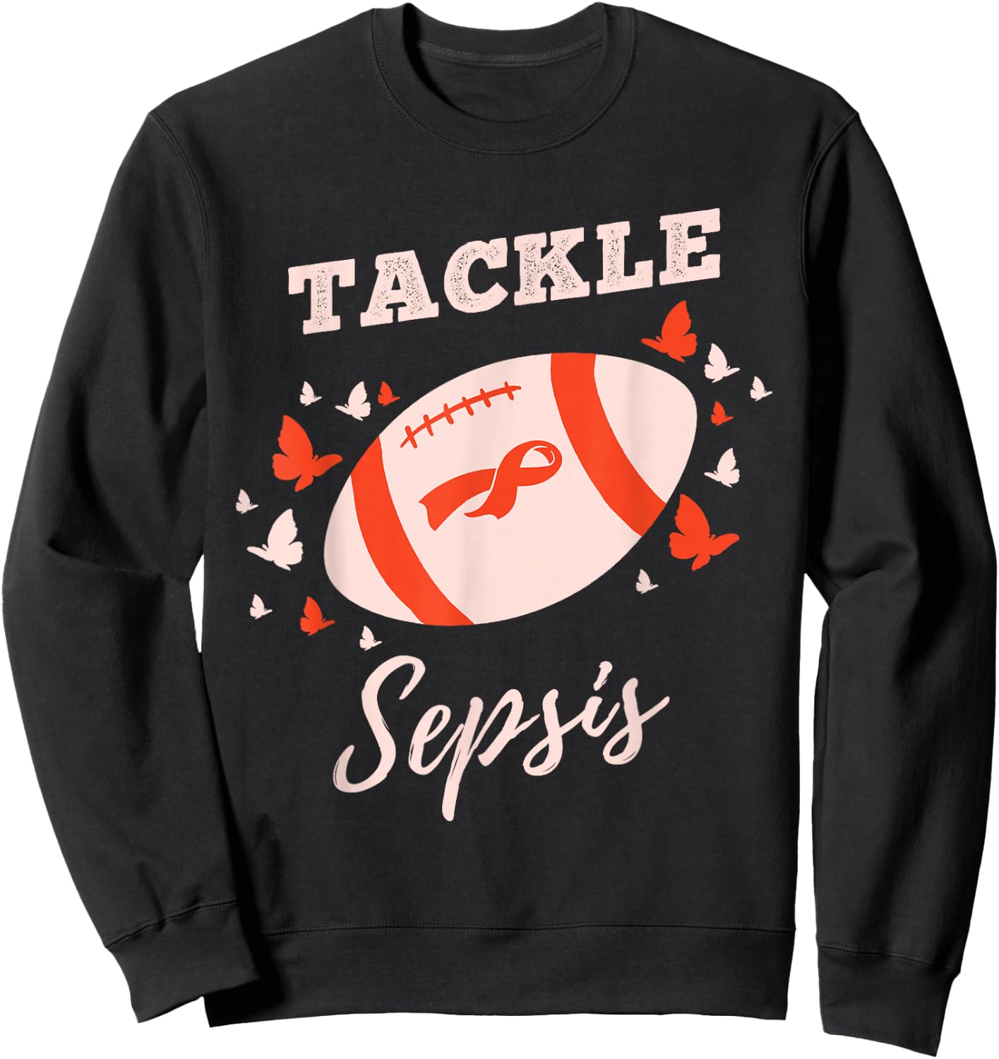 Tackle Sepsis for Sepsis Awareness Sweatshirt - Sweatshirt | Black