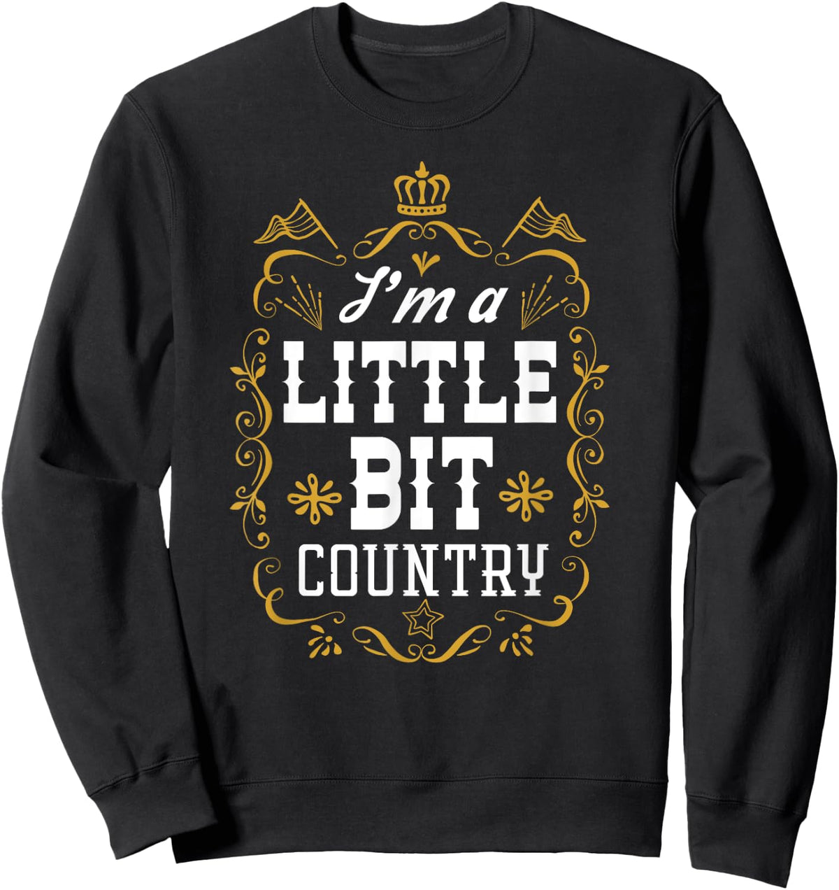 I'm A Little Bit Country Funny Country Music Sweatshirt - Sweatshirt | Black