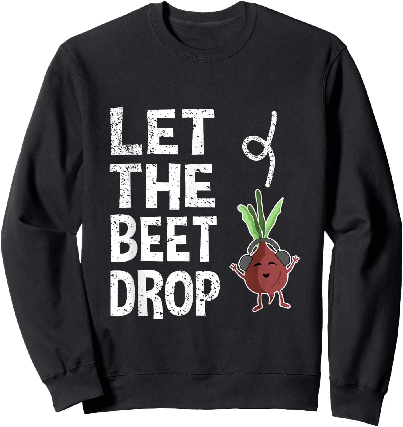 Beetroot Deejay Greengrocer Vegetarian Let The Beet Drop Sweatshirt - Sweatshirt | Black