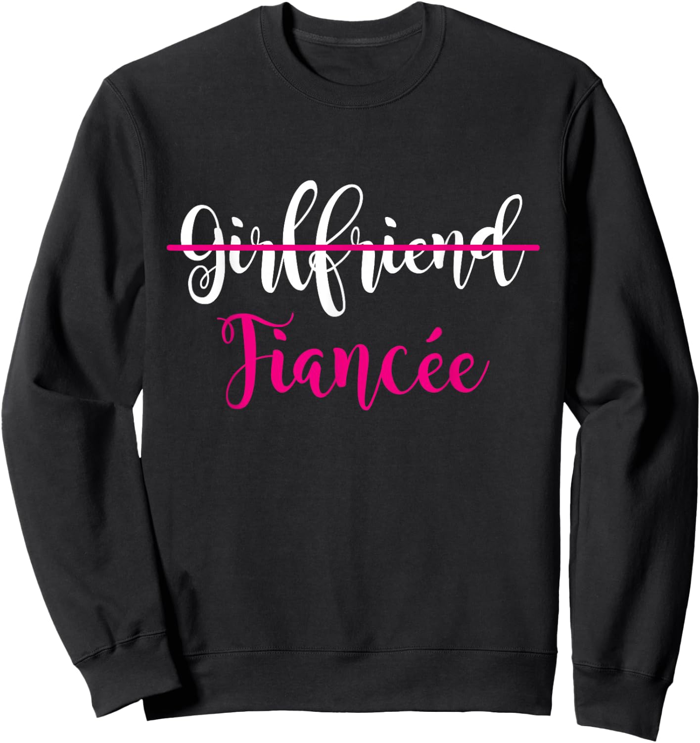 Girlfriend Fiancee Engagement Party Couple Sweatshirt - Sweatshirt | Black