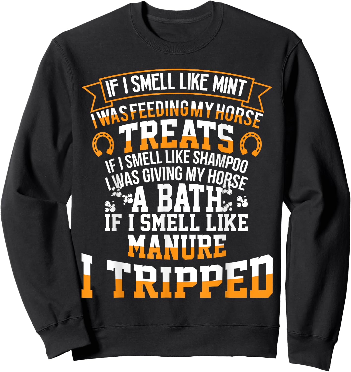 If I Smell Like Mint I Was Feeding My Horse Treats Sweatshirt - Sweatshirt | Black