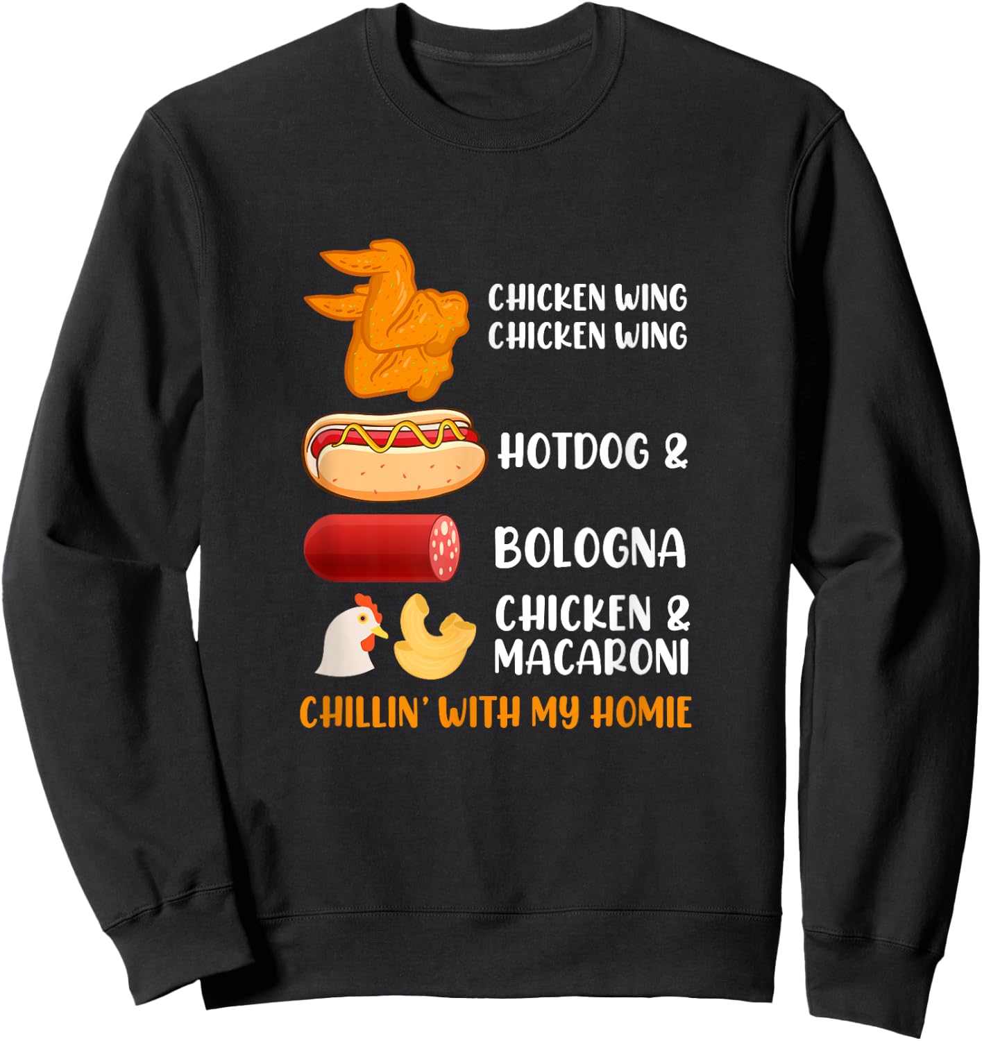 Chillin' With My Homie Chicken Wing Hotdog Bologna Macaroni Sweatshirt - Sweatshirt | Black