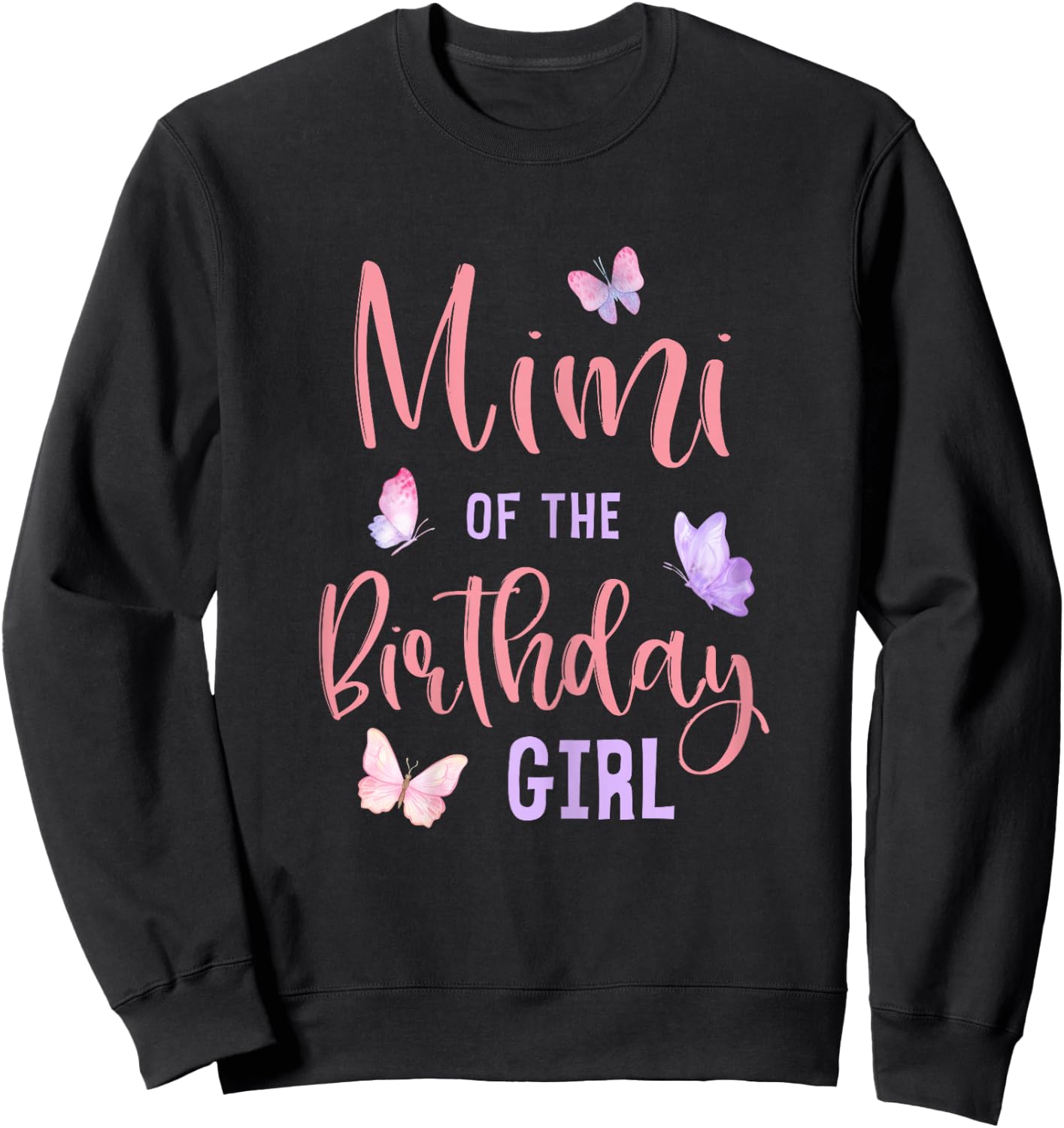 Mimi of The Birthday Girl Butterfly Party Matching Family Sweatshirt - Sweatshirt | Black
