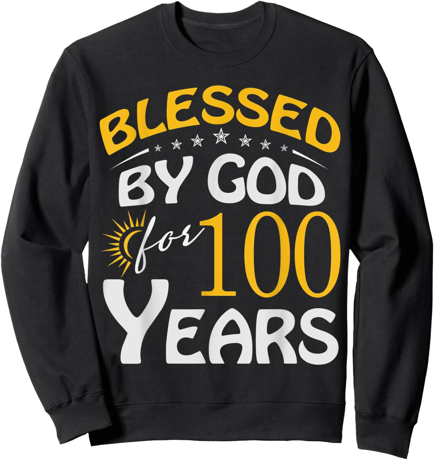 Vintage Blessed by God For 100 Year Old Happy 100th Birthday Sweatshirt - Sweatshirt | Black