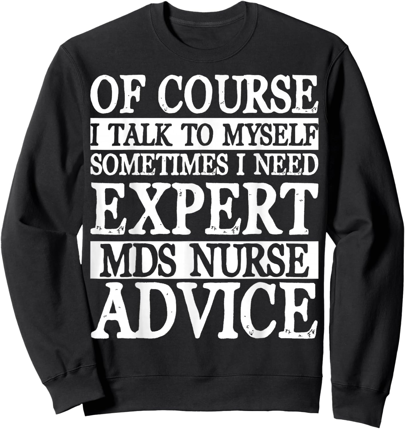 MDS Nurse Apparel - Awesome Funny Nurses Design Sweatshirt - Sweatshirt | Black