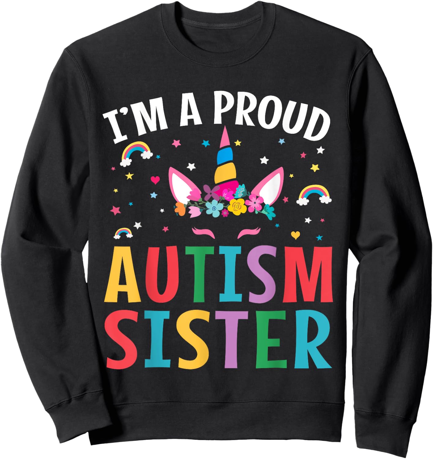 I'm A Proud Autism Sister Autism Awareness Unicorn Autism Sweatshirt - Sweatshirt | Black
