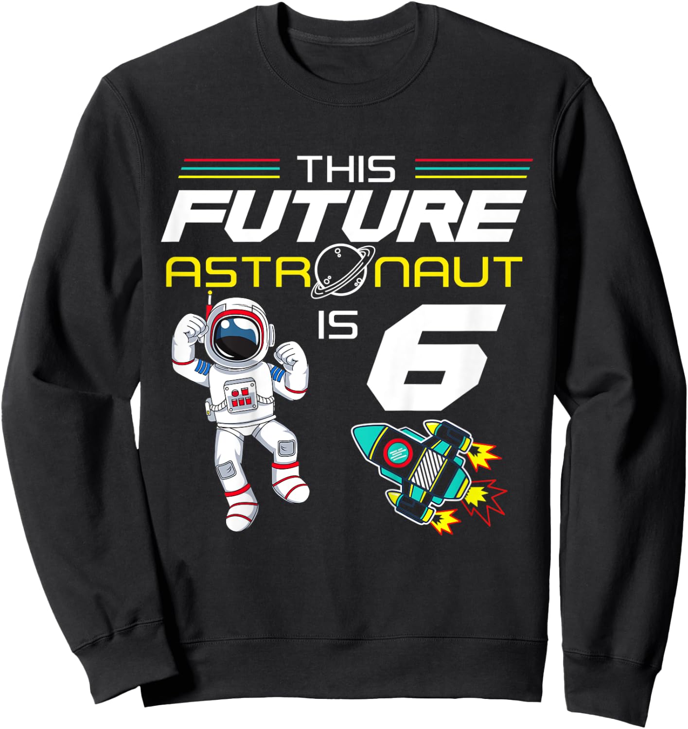 Kids Outer Space 6 Year Old 6th Bithday Space Ship Planet Party Sweatshirt - Sweatshirt | Black