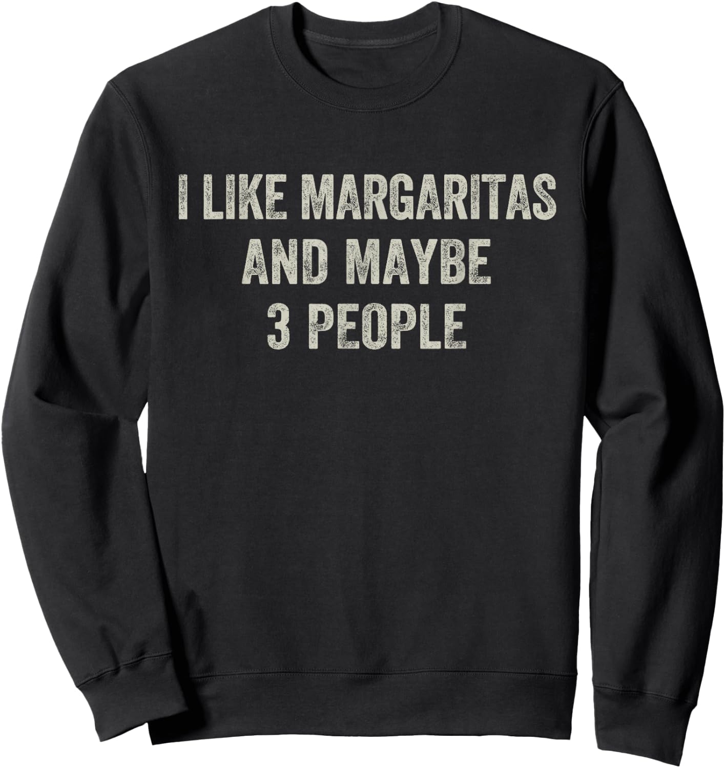 I Like Margaritas and Maybe 3 People Funny Cinco De Mayo Sweatshirt - Sweatshirt | Black