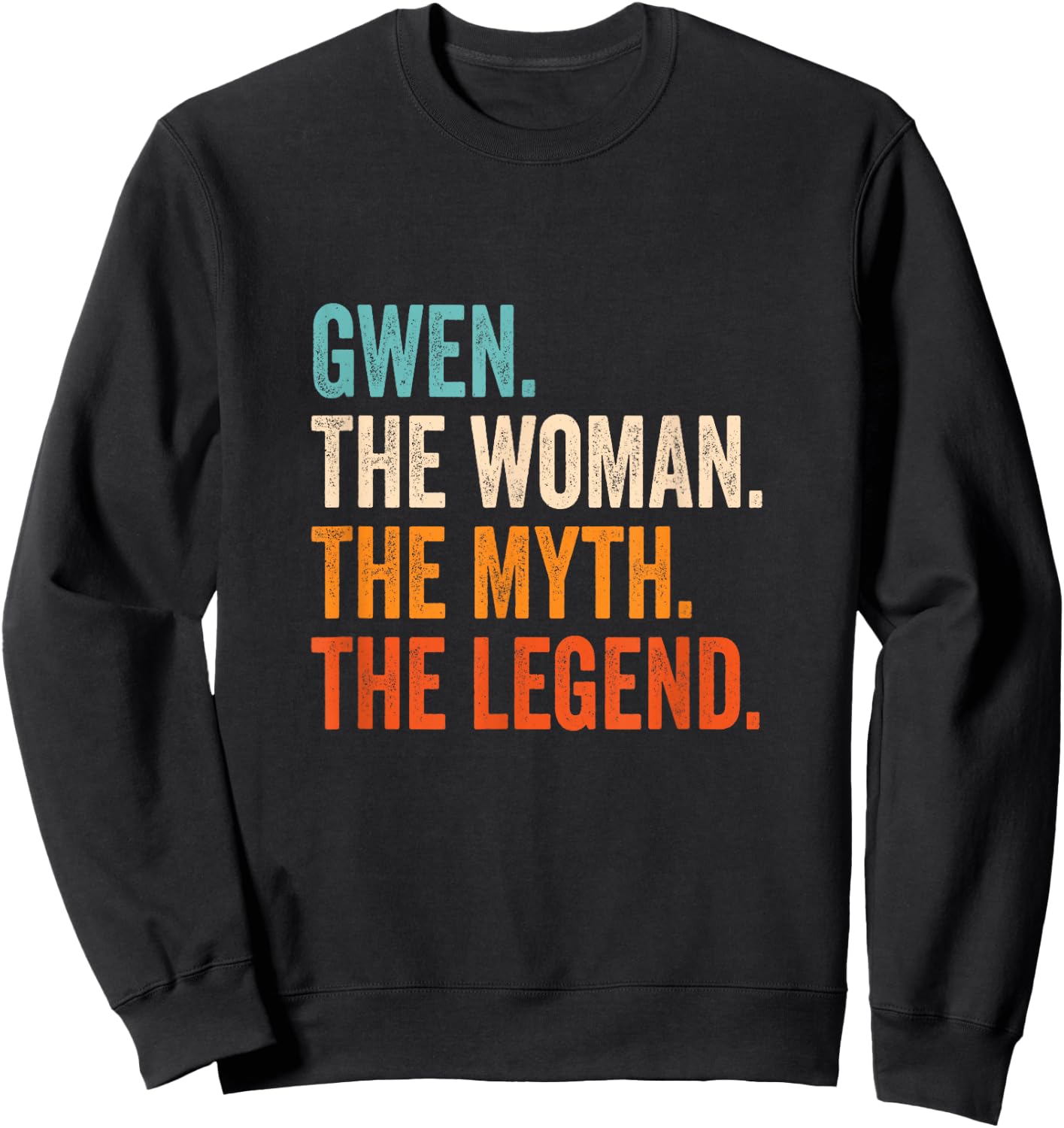 Gwen The Woman The Myth The Legend First Name Gwen Sweatshirt - Sweatshirt | Black