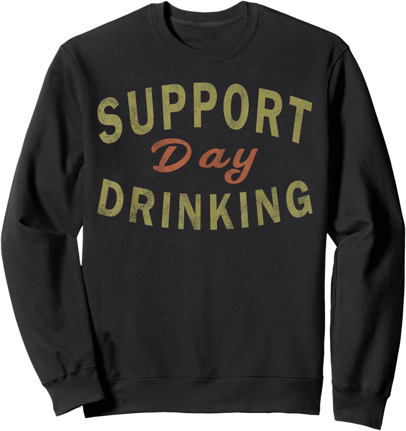 Support Day Drinking Drinking Gift Drunk Sweatshirt - Sweatshirt | Black