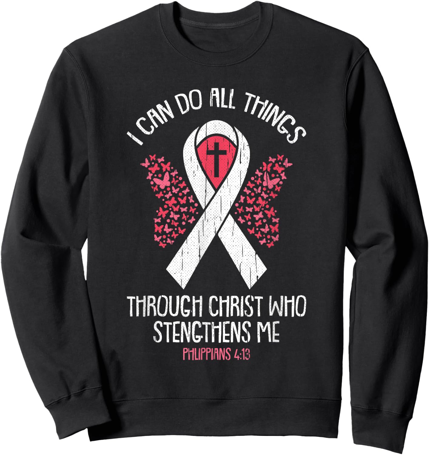 I Can Do All Things Through Christ Breast Cancer Awareness Sweatshirt - Sweatshirt | Black