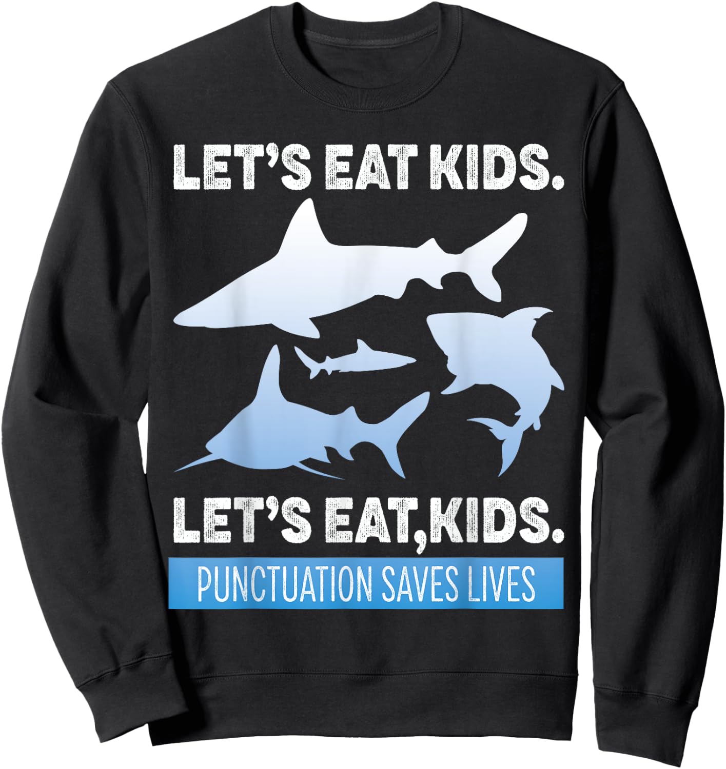 Grammar Shirt Teacher Kids Shark Punctuation Saves Lives Sweatshirt - Sweatshirt | Black