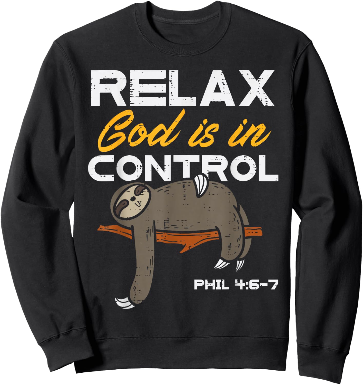 Sloth Relax God Is In Control Jesus Christian Men Women Kids Sweatshirt - Sweatshirt | Black