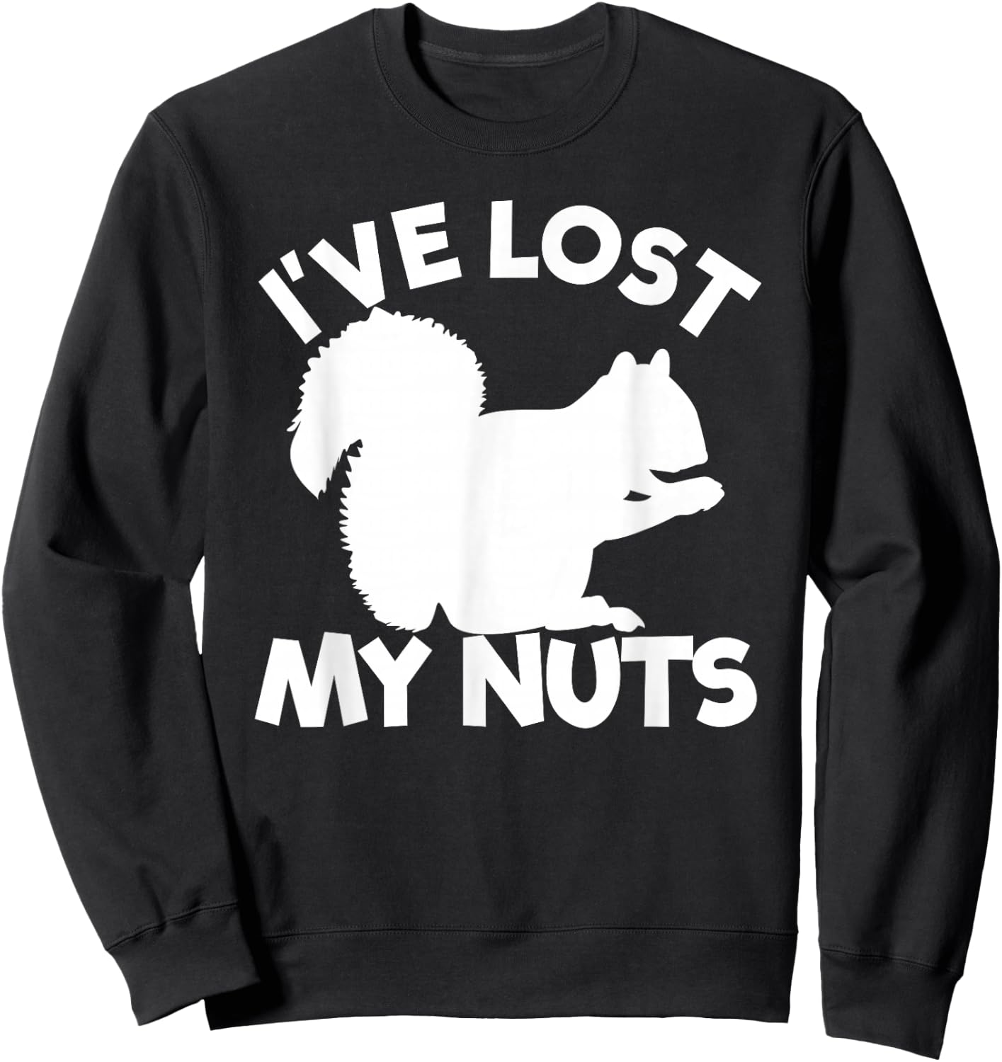 I've Lost My Nuts Squirrel Funny Men's Vasectomy Gift Sweatshirt - Sweatshirt | Black