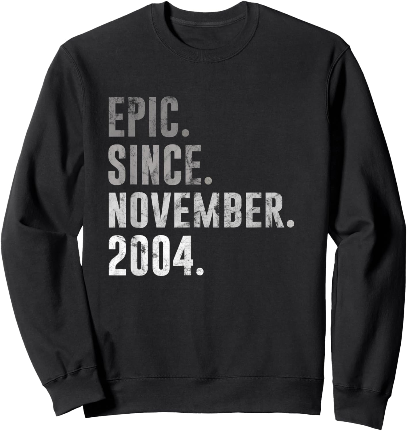 18th Birthday Vintage Epic Since November 2004 Sweatshirt - Sweatshirt | Black