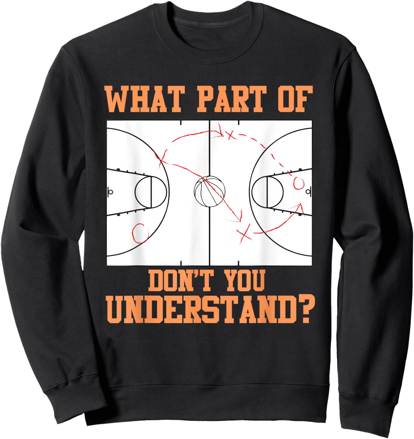 Funny Basketball Coach Design Men Women Ball Game Trainers Sweatshirt - Sweatshirt | Black