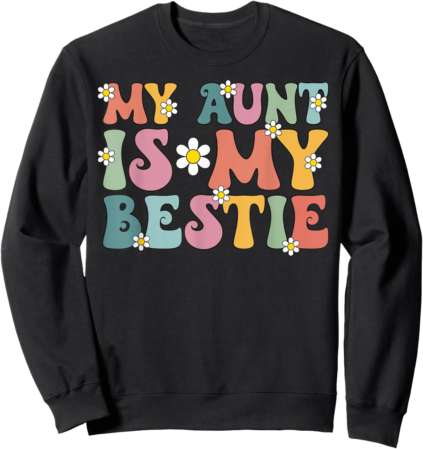 Groovy My Aunt is My Bestie Aunt And niece Matching Sweatshirt - Sweatshirt | Black