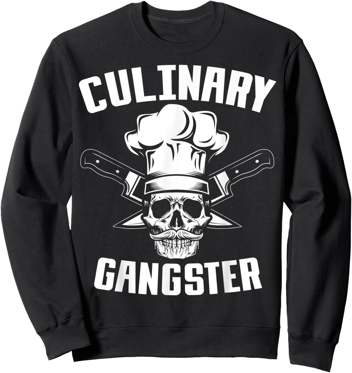 Culinary Gangster, Kitchen Chef,Cooking Guru Sweatshirt - Sweatshirt | Black