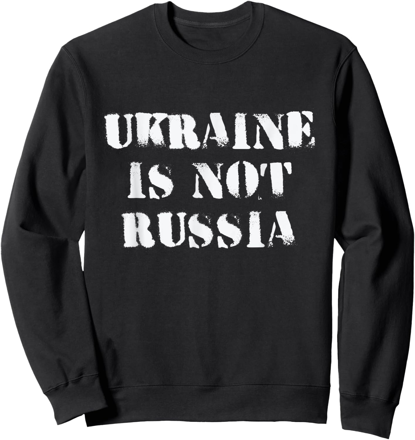Ukraine Is Not Russia - Support Ukraine and Stop War Sweatshirt - Sweatshirt | Black