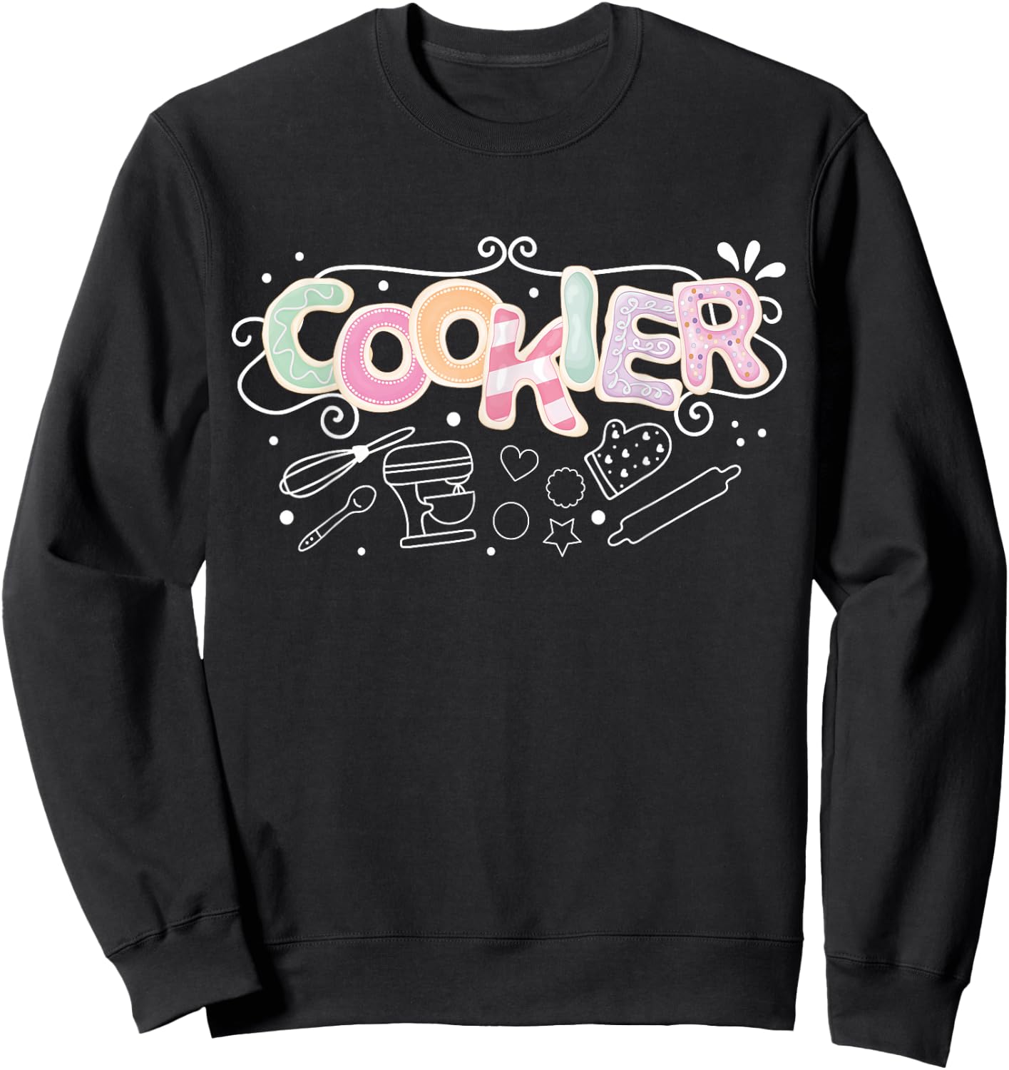 Cookie Decorating for Bakers and Cookie Artists Sweatshirt - Sweatshirt | Black