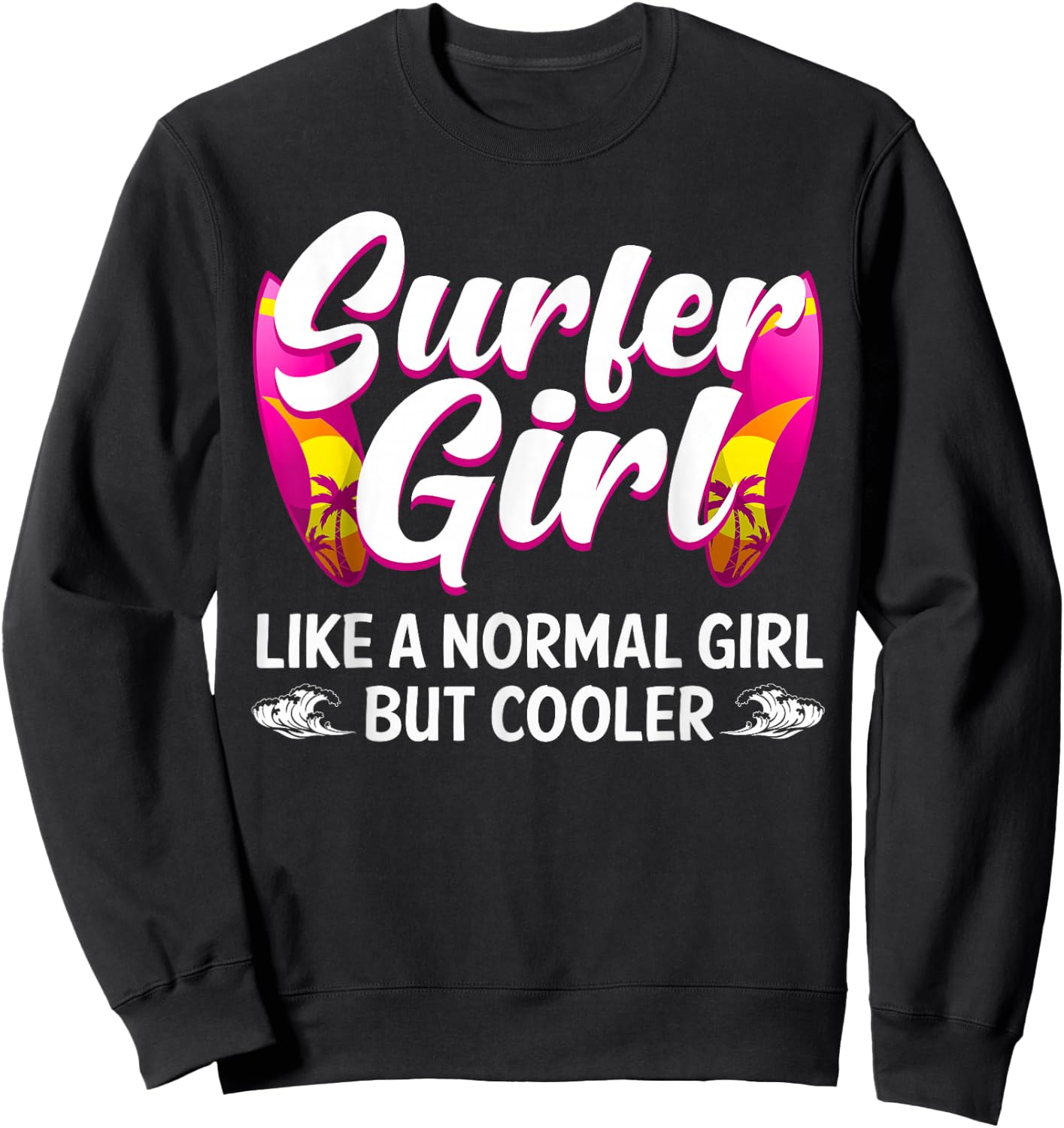 Funny Surfer Girl Design for Surfing Women Kids Surf Lovers Sweatshirt - Sweatshirt | Black
