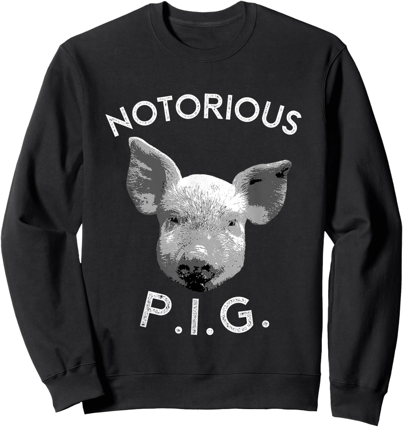 Notorious PIG Funny Pet Pig Lover Cute Farmer Gift Sweatshirt - Sweatshirt | Black